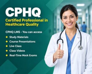 CPHQ Exam Prep. | Certified Professional in Healthcare Quality (CPHQ) Training Online